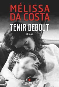 Mélissa Da Costa — Tenir debout