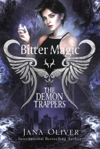 Jana Oliver — Bitter Magic