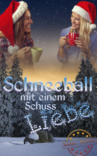 Holiday, Jordan — Schneeball mit einem Schuss Liebe (German Edition)