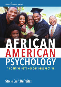 Stacie Craft DeFreitas, PhD — African American Psychology: A Positive Psychology Perspective