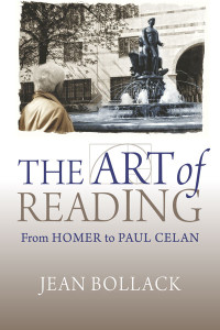 Unknown — Bollack, Jean. The Art of Reading: From Homer to Paul Celan