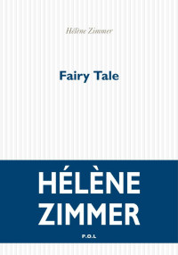 Hélène Zimmer [Zimmer, Hélène] — Fairy Tale