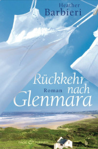 Barbieri, Heather [Barbieri, Heather] — Rückkehr nach Glenmara