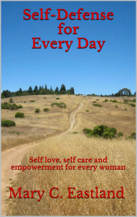 Mary C. Eastland — Self Defense For Every Day