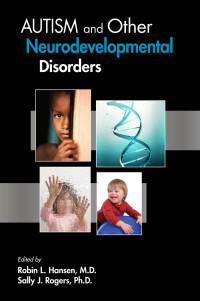 Robin L. Hansen, Sally J. Rogers & Sally J. Rogers — Autism and Other Neurodevelopmental Disorders