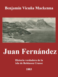 Benjamín Vicuña Mackenna — Juan Fernández