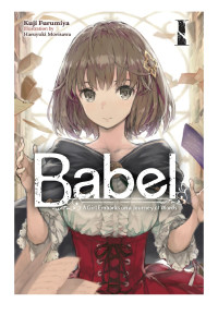 Kuji Furumiya & Haruyuki Morisawa — Babel, Vol. 1: A Girl Embarks on a Journey of Words