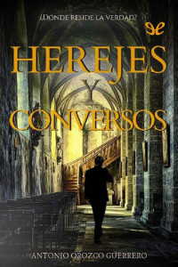 Antonio Orozco Guerrero — Herejes y conversos