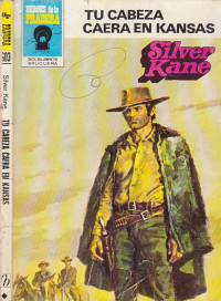 Silver Kane — Tu cabeza caerá en Kansas