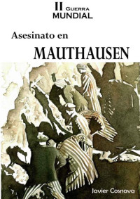 Javier Cosnava — Asesinato en Mauthausen