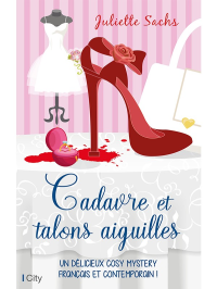 Juliette Sachs — Cadavres et talons aiguilles