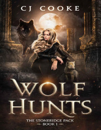 CJ Cooke — Wolf Hunts (The Stoneridge Pack Book 1)