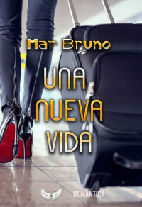 Mar Bruno — Una nueva vida (Spanish Edition)