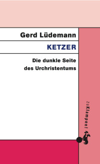 Gerd Lüdemann — Ketzer