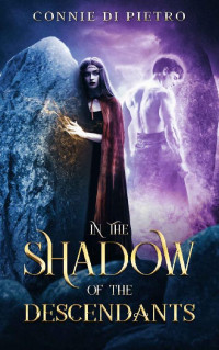 Connie Di Pietro — In the Shadow of the Descendants (The Shadow Witches in Time)