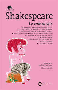 William Shakespeare [Shakespeare, William] — Le commedie