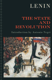 V. I. Lenin; — The State and Revolution