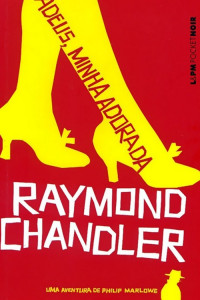 Raymond Chandler — Adeus, minha Adorada