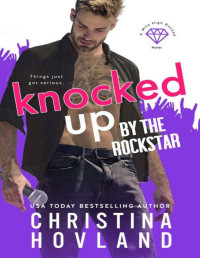 Christina Hovland — Knocked Up by the Rockstar: A laugh-out-loud wild ride! (Mile High Rocked Book 2)