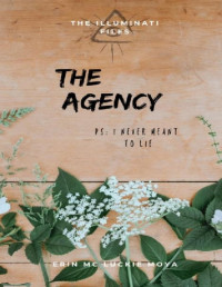 Erin Mc Luckie Moya — The Agency (The Illuminati Files Book 3)