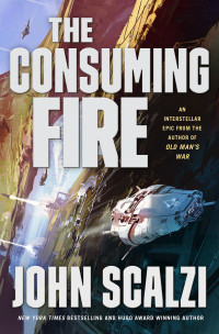 John Scalzi — The Consuming Fire