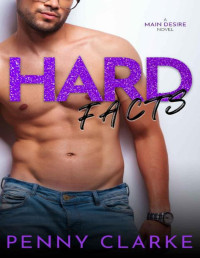 Penny Clarke — Hard Facts: A New Adult College Romance (Main Desire Book 3)