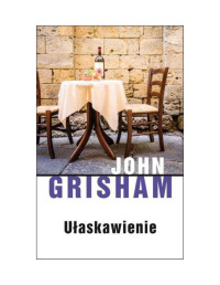 Nieznany autor — Grisham_John_-_Ułaskawienie