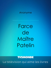 Anonyme — Farce de Maître Pierre Pathelin