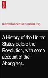 Sanford, Ezekiel, 1796-1822 — A history of the United States Before the Revolution: with some account of the aborigines