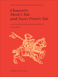 Cooper, Geoffrey;University of Rochester.;Greentree, Rosemary.;Bright, Christopher.;Goodall, Peter; — Chaucer's Monk's Tale and Nun's Priest's Tale