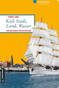 Lark, Karen — Kiel · Stadt, Land, Wasser · Von Waterkant und Hinterland