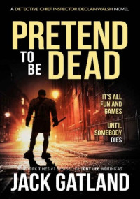 Jack Gatland — Pretend To Be Dead