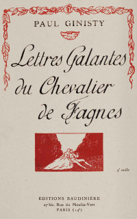 Paul Ginisty — Lettres galantes du chevalier de Fagnes