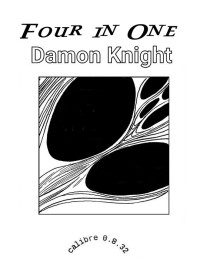 Four in One — Damon Knight