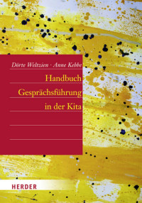 Dörte Weltzien & Anne Kebbe — Handbuch Gesprächsführung in der Kita