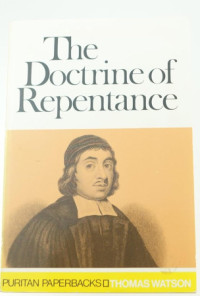 Thomas Watson — The Doctrine of Repentance