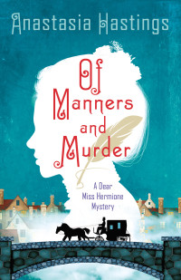 Anastasia Hastings — Of Manners and Murder