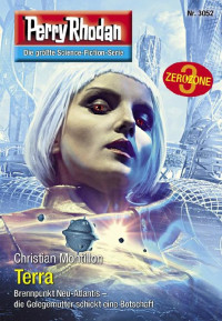 Montillon, Christian — [Perry Rhodan 3052] • [Zyklus: Mythos 053] • Terra