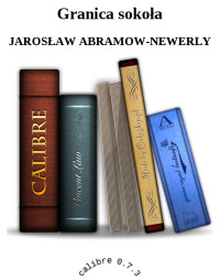 JAROSŁAW ABRAMOW-NEWERLY — Granica sokoła