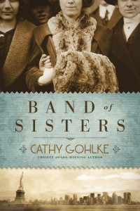 Cathy Gohlke; — Band of Sisters