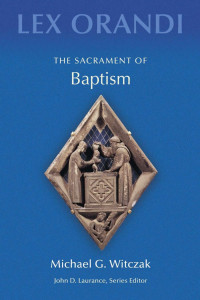 Michael G. Witczak — The Sacrament of Baptism