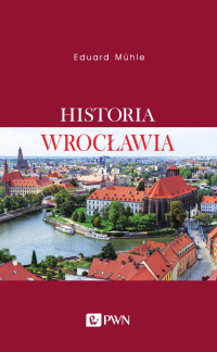 Mhle Eduard; — Historia Wrocawia