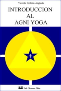 Vicente Beltrán Anglada [Anglada, Vicente Beltrán] — Introducción al Agni Yoga