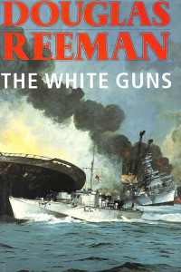 Douglas Reeman — The White Guns