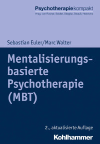 Sebastian Euler & Marc Walter — Mentalisierungsbasierte Psychotherapie (MBT)