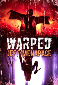 Jeff Menapace — WARPED - A Jeff Menapace Collection