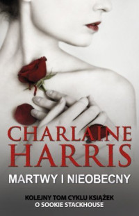 Charlaine Harris — Martwy i nieobecny