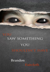Brandon Faircloth — You saw something you shouldn't have