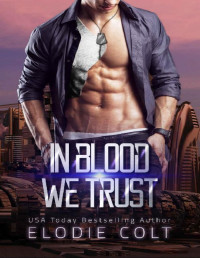 Elodie Colt — In Blood We Trust: A Dystopian Romance