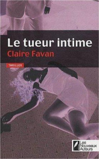Favan, Claire — Le tueur intime